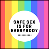 Safe Sex Is For Everyone