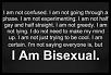 Click image for larger version. 

Name:	I am bisexual.jpg 
Views:	222 
Size:	29.8 KB 
ID:	23389